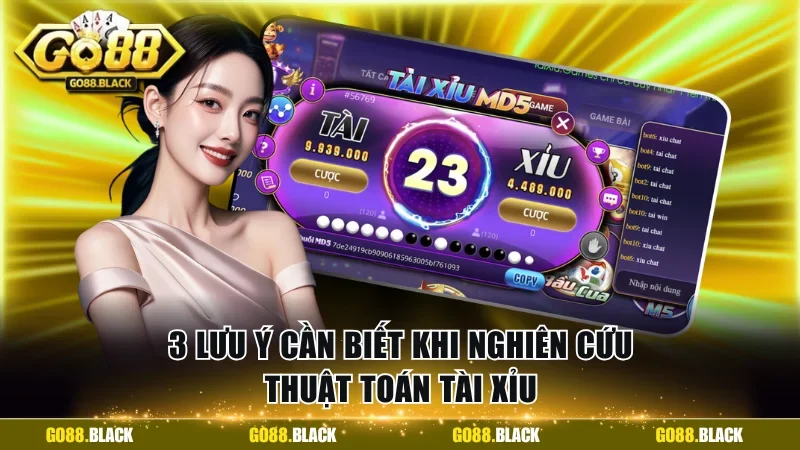 3 lưu ý cần biết khi nghiên cứu thuật toán tài xỉu