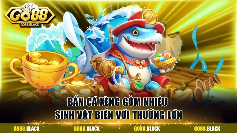 Bắn cá xèng gồm nhiều sinh vật biển với thưởng lớn