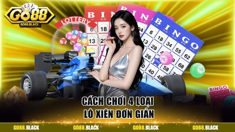 Cách chơi 4 loại lô xiên đơn giản