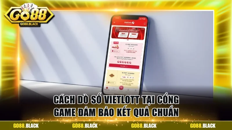 Cách dò số Vietlott tại cổng game đảm bảo kết quả chuẩn