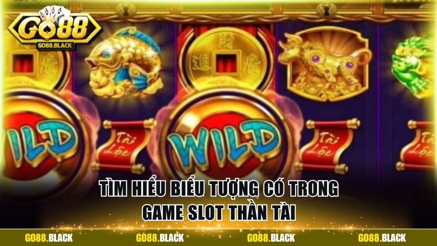Tìm hiểu biểu tượng có trong game slot Thần Tài