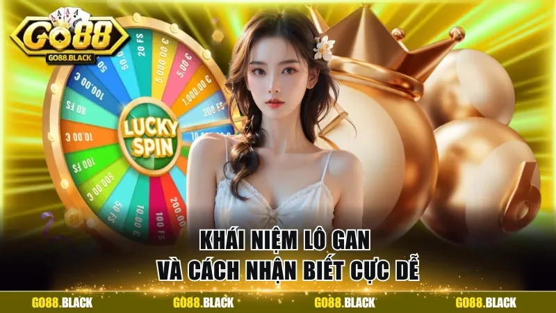 Tìm hiểu khái niệm lô gan và cách nhận biết cực dễ